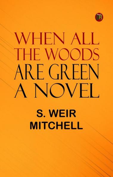 When All the Woods Are Green: A Novel