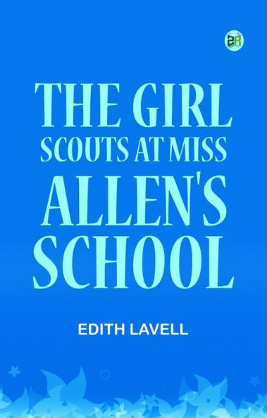 The Girl Scouts at Miss Allen's School