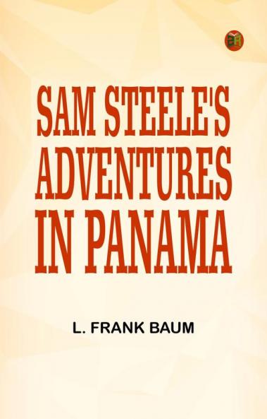 Sam Steele's Adventures in Panama