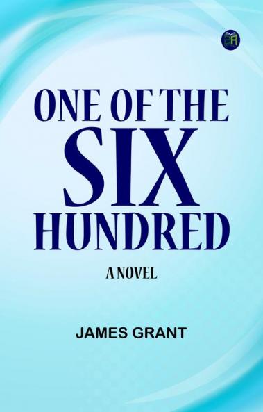 One of the Six Hundred: A Novel