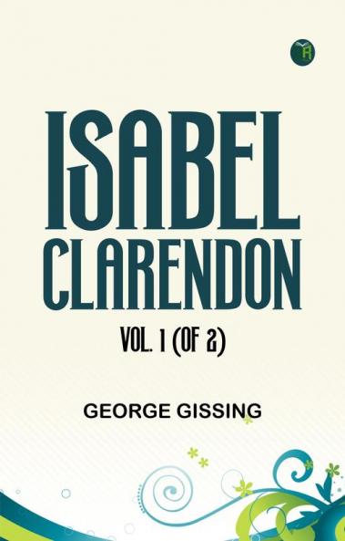 Isabel Clarendon Vol. 1 (of 2)