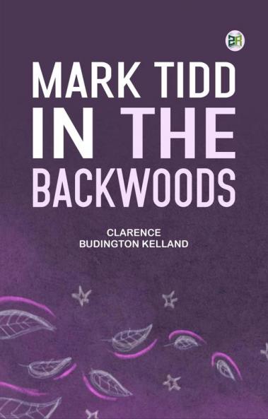 Mark Tidd in the Backwoods