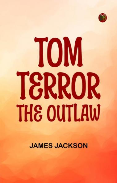 Tom Terror the Outlaw
