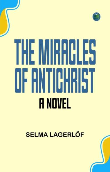 The Miracles of Antichrist: A Novel