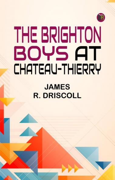 The Brighton Boys at Chateau-Thierry