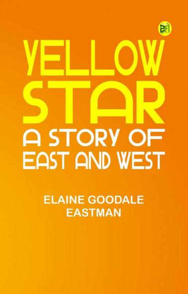 Yellow Star: A Story of East and West