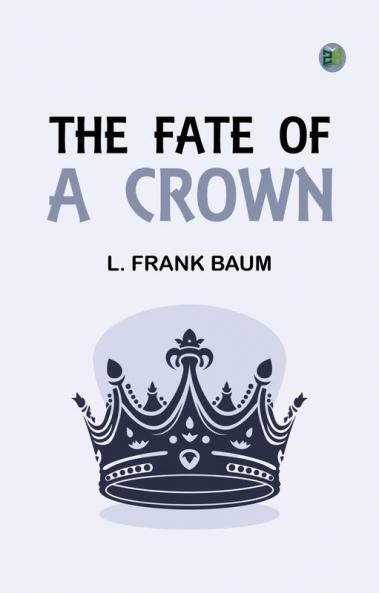 The Fate of a Crown