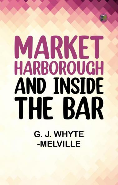 Market Harborough and Inside the Bar