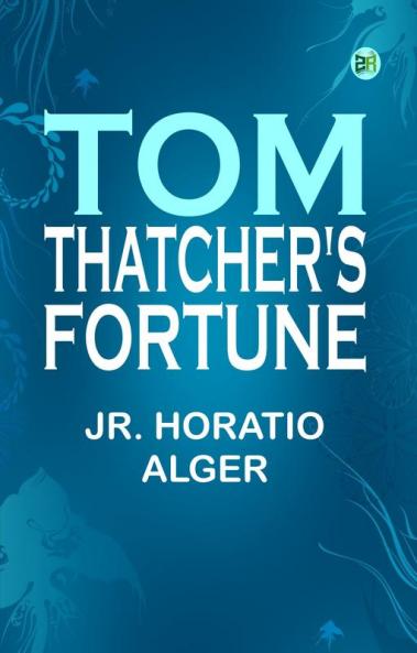 Tom Thatcher's Fortune