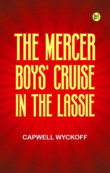 The Mercer Boys' Cruise in the Lassie