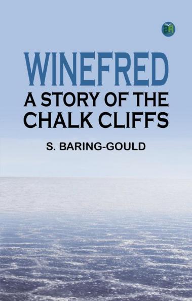Winefred: A Story of the Chalk Cliffs