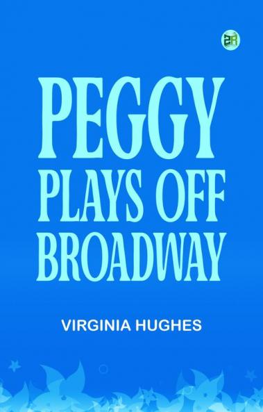 Peggy Plays Off-Broadway
