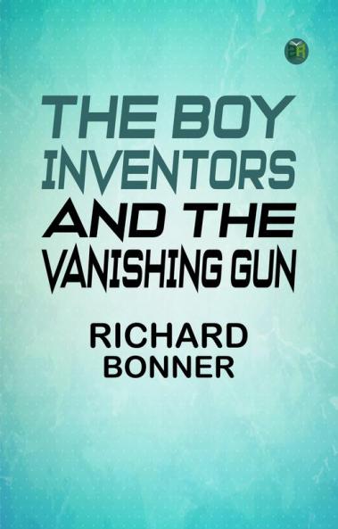 The Boy Inventors and the Vanishing Gun