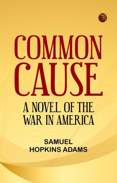 Common Cause: A Novel of the War in America