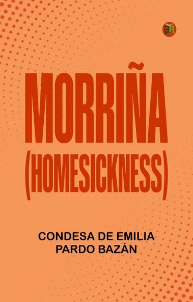 MORRIÑA  (HOMESICKNESS)