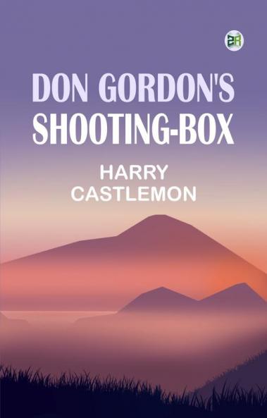 Don Gordon's Shooting-Box
