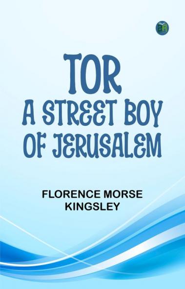 Tor a Street Boy of Jerusalem