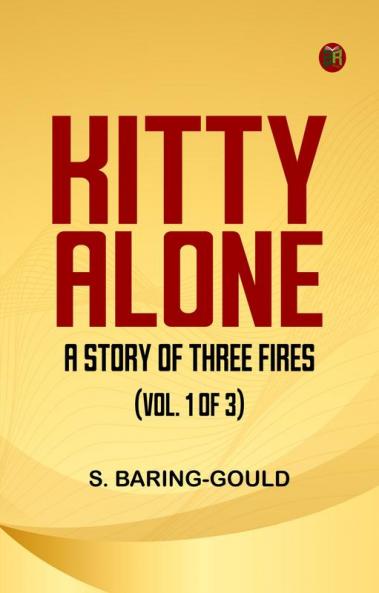 Kitty Alone: A Story of Three Fires (vol. 1 of 3)