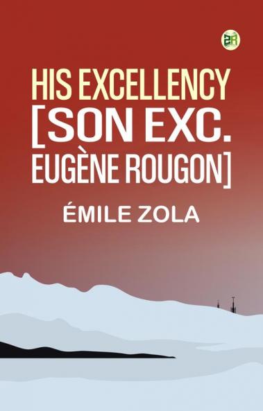HIS EXCELLENCY [SON EXC.  EUGENE ROUGON]