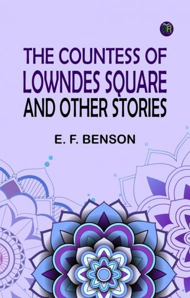 The Countess of Lowndes Square and Other Stories