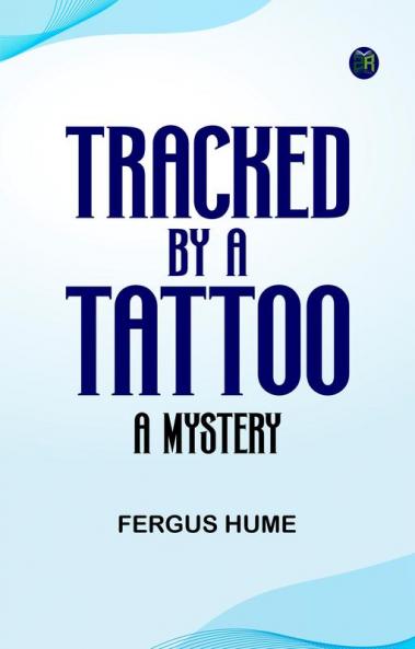 Tracked by a Tattoo: A Mystery