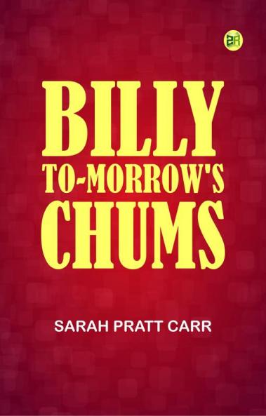 Billy To-morrow's Chums