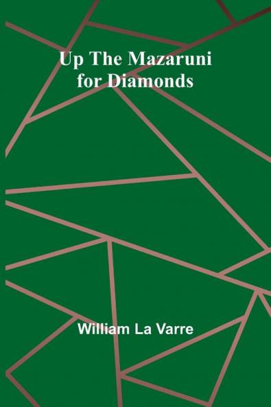 Up the Mazaruni for Diamonds