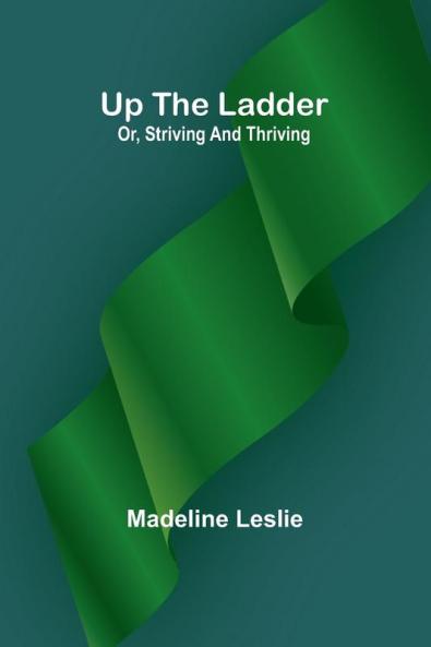 Up the ladder; or striving and thriving