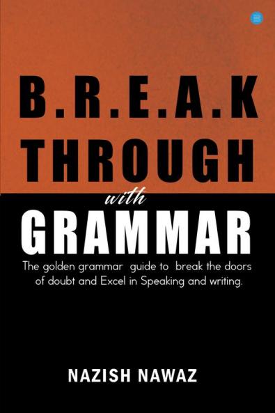 B.r.e.a.k-through with Grammar