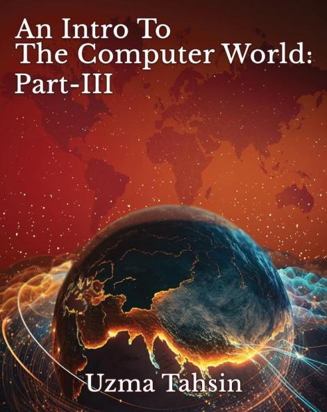 An Intro To The Computer World: Part-III