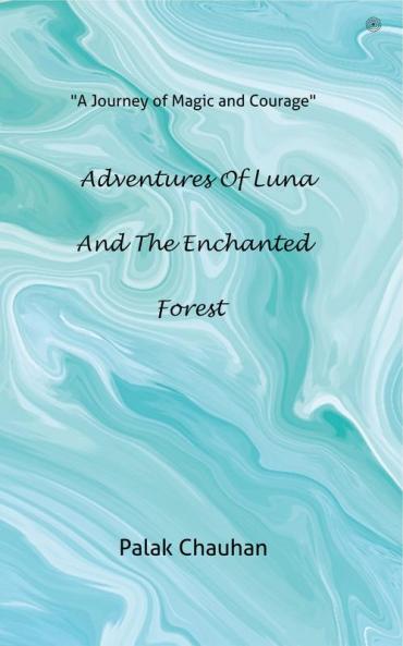 Adventures of Luna and The Enchanted Forest