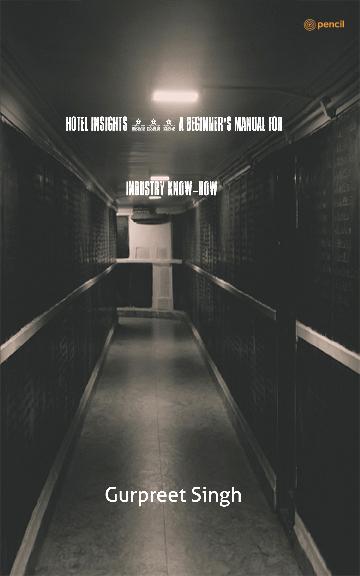 Hotel Insights 101 A Beginner's Manual for Industry Know-How