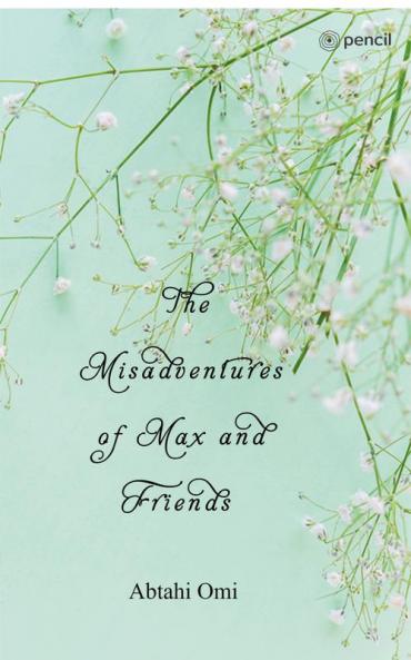 The Misadventures of Max and Friends