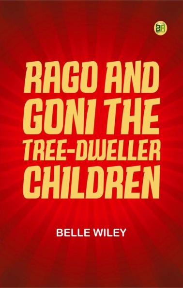 Rago and Goni the Tree-Dweller Children