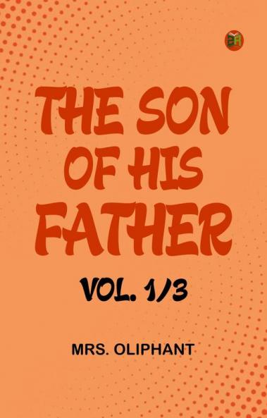 The Son of His Father vol. 1/3