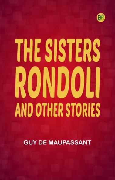 The Sisters Rondoli and Other Stories
