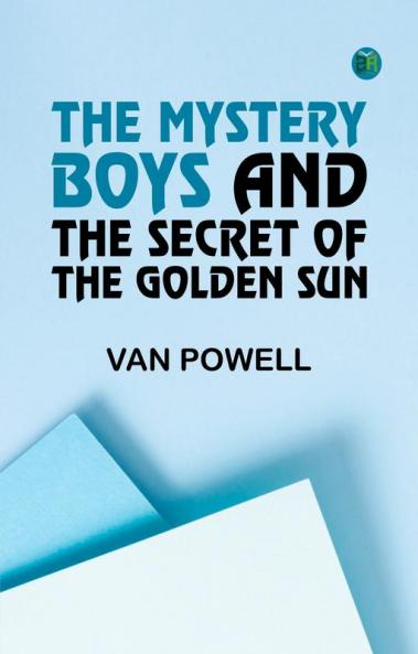 The Mystery Boys and the Secret of the Golden Sun