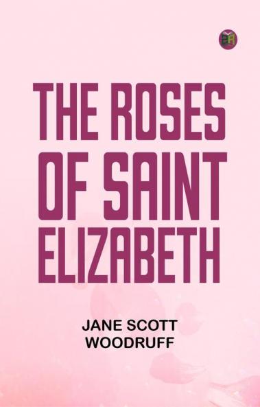 The Roses of Saint Elizabeth