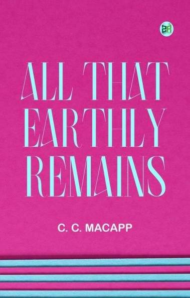 All That Earthly Remains