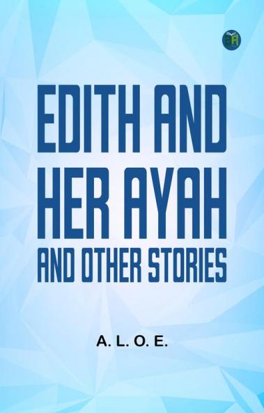 Edith and Her Ayah and Other Stories