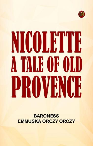 Nicolette: a tale of old Provence