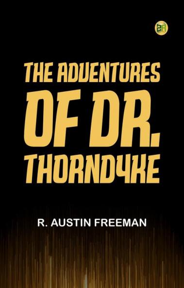 THE ADVENTURES OF DR. THORNDYKE