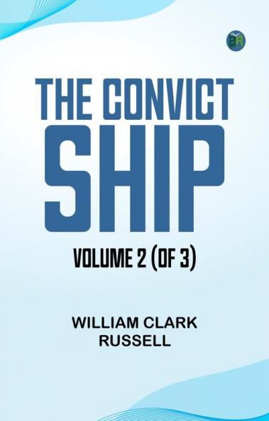 The Convict Ship Volume 2