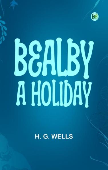 Bealby; A Holiday