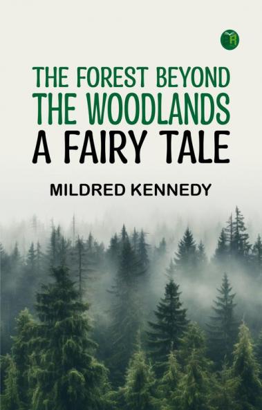 The Forest Beyond the Woodlands: A Fairy Tale