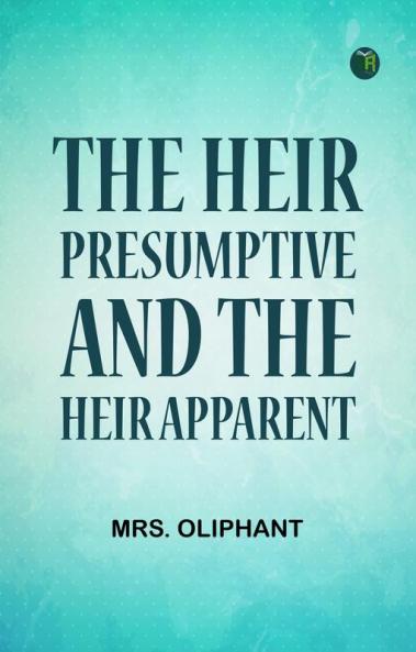 The Heir Presumptive and the Heir Apparent