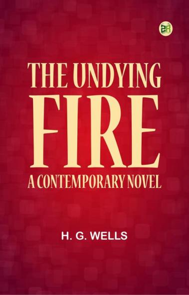 The Undying Fire: A contemporary novel