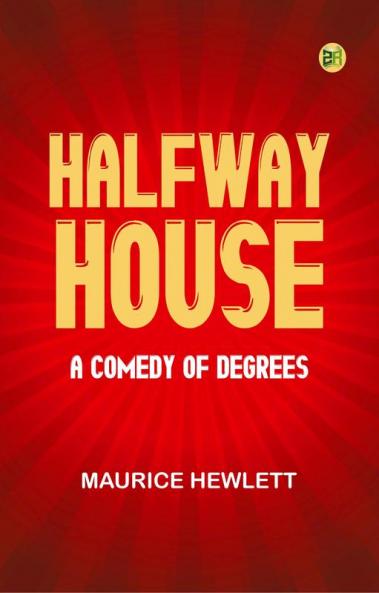 Halfway House: A Comedy of Degrees
