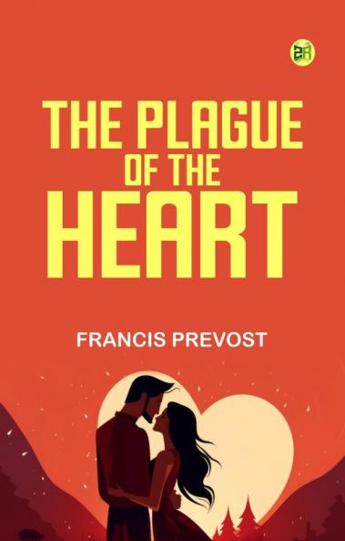 The Plague of the Heart