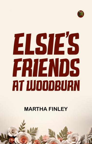 Elsie's Friends at Woodburn